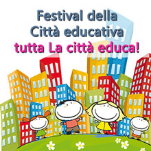 Festival della città educativa. Iniziano 4 mesi di attività
