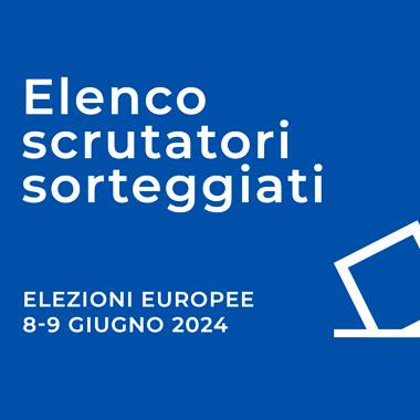 Elezioni Europee 2024. Pubblicazione graduatoria scrutatori