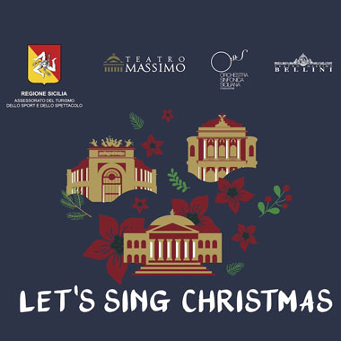 Il Teatro Massimo di Palermo, l’Orchestra Sinfonica Siciliana e il Massimo Bellini di Catania celebrano insieme il Natale con Let’s sing Christmas