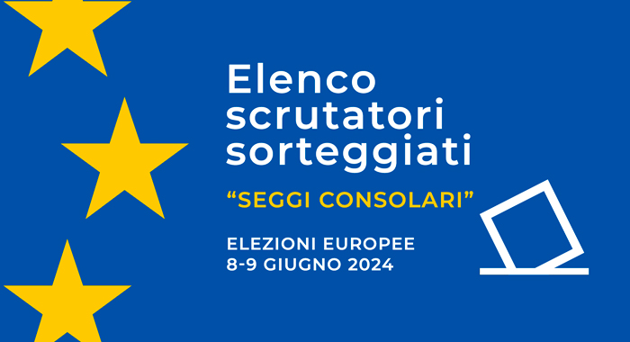Elezioni Europee 2024 - Pubblicazione graduatoria scrutatori dei “seggi consolari”.