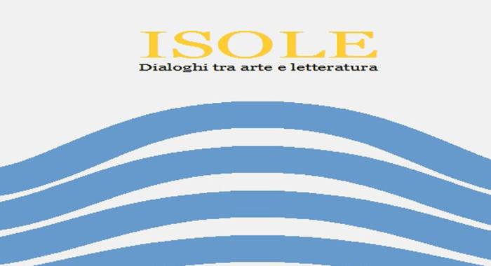 Isole, dialoghi tra arte e letteratura